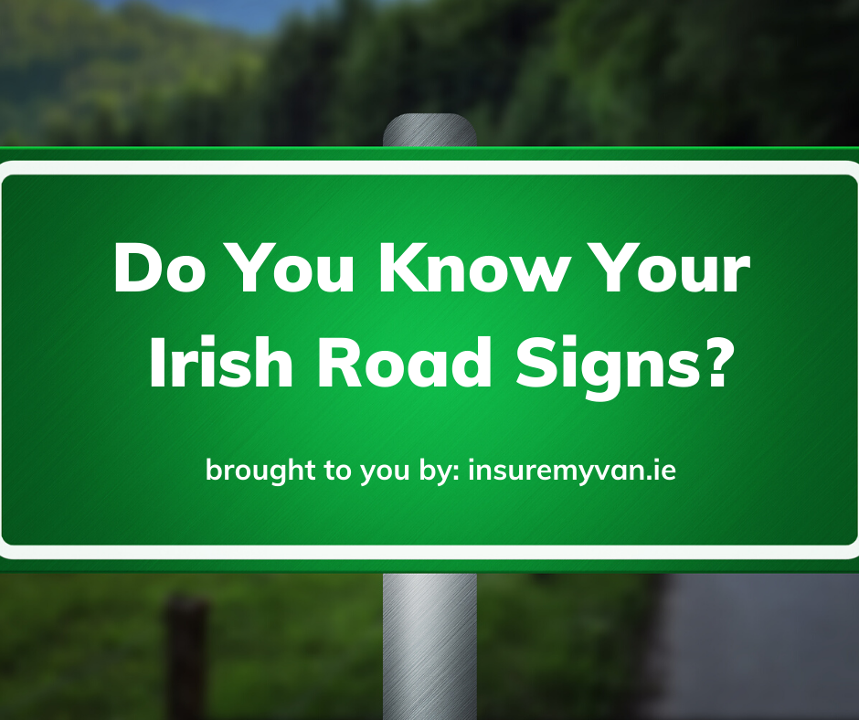 do-you-know-your-irish-road-signs-insure-my-van